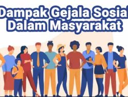 Jelaskan Dampak Gejala Sosial Dalam Masyarakat