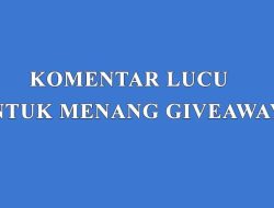 Komen Lucu Untuk Giveaway Tiktok, IG, FB, YT dan Twitter