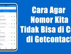 Cara Agar Nomor Kita Tidak Bisa di Cek di Getcontact