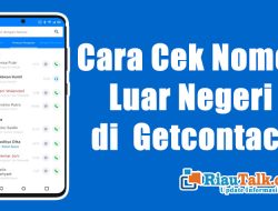 Cara Cek Nomor Luar Negeri di Getcontact
