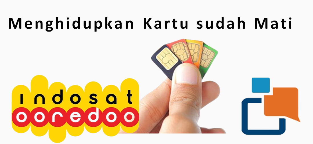 Cara Menghidupkan Kembali Kartu Indosat yang Sudah Mati dan hilang