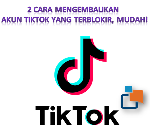 2 Cara Mengembalikan Akun TikTok yang Terblokir, Mudah!