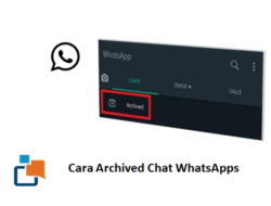 Cara Mengarsipkan dan Membuka Arsip Chat di WhatsApp