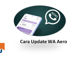 Cara Update WA Aero, Lengkap dan Aman untuk Pengguna WhatsApp Modifikasi