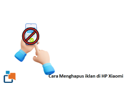 Cara Menghapus Iklan di HP Xiaomi, Panduan Lengkap untuk Pengalaman Bebas Gangguan