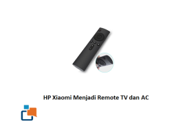 Cara Mengubah HP Xiaomi Menjadi Remote TV dan AC