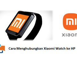 Cara Menghubungkan Xiaomi Watch ke HP
