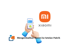 Cara Mengembalikan Xiaomi ke Setelan Pabrik , Melalui Fastboot, Via Pengaturan, dan Jarak Jauh
