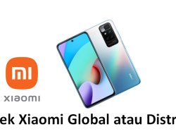 Cara Cek Xiaomi Global atau Distributor