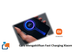 Cara Mengaktifkan Fast Charging Xiaomi, untuk Pengisian Daya Super Cepat