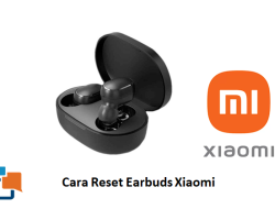 Cara Reset Earbuds Xiaomi, Lengkap untuk Mengatasi Masalah