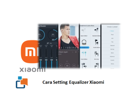 Cara Setting Equalizer Xiaomi, Lengkap
