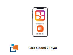 Cara Xiaomi 2 Layar, Menggunakan Split Screen untuk Multitasking Maksimal