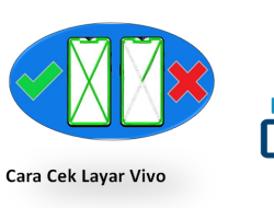 Cara Cek LCD Vivo, Memastikan Layar Smartphone