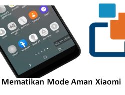 Cara Mematikan Mode Aman Xiaomi, Sangat Mudah Kok
