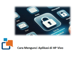 Cara Mengunci Aplikasi di HP Vivo, beberapa langkah saja