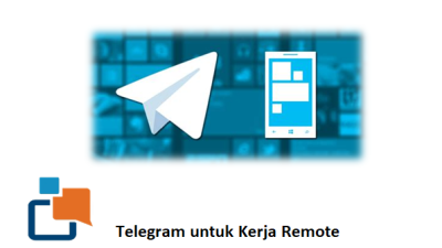 Telegram untuk Kerja Remote, Memanfaatkan Platform Ini