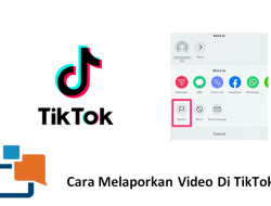 Cara Melaporkan Video dan Mengatasi TikTok yang Tidak Bisa Melaporkan Video