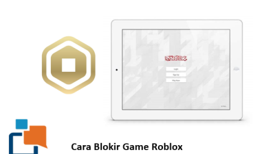 Cara Blokir Game Roblox di HP dan Laptop