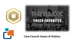 Cara Favorit Game di Roblox Agar Mudah Dicari