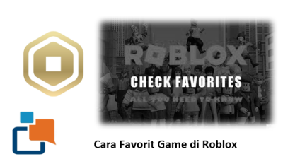 Cara Favorit Game di Roblox Agar Mudah Dicari