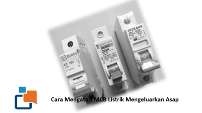 Penyebab dan Cara Mengatasi MCB Listrik Mengeluarkan Asap – Jangan Panik, Ini Solusinya!