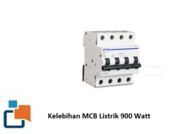 Kelebihan MCB Listrik 900 Watt, Apa saja sih..