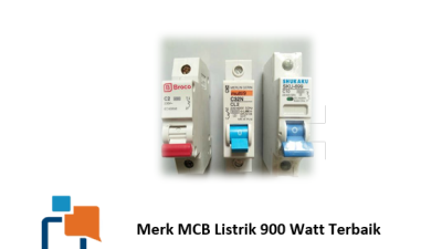Merk MCB Listrik 900 Watt Terbaik