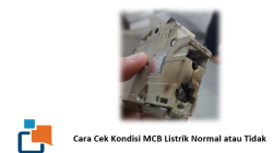 Cara Cek Kondisi MCB Listrik Normal atau Tidak
