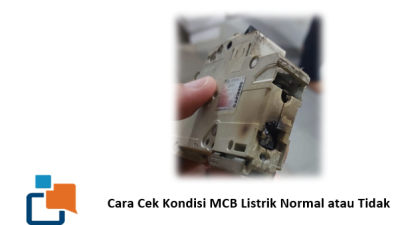 Panduan Lengkap Cara Cek Kondisi MCB Listrik Normal atau Tidak