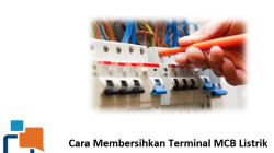 Cara Membersihkan Terminal MCB Listrik