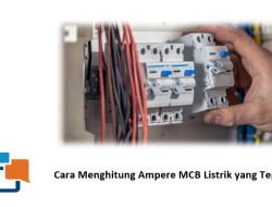 Cara Menghitung Ampere MCB Listrik yang Tepat