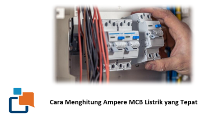 Cara Menghitung Ampere MCB Listrik yang Tepat
