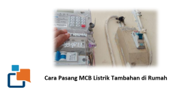 Cara Pasang MCB Listrik Tambahan di Rumah