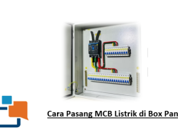 Panduan Lengkap dan Aman,Langkah Pasang MCB Listrik di Box Panel dengan Benar