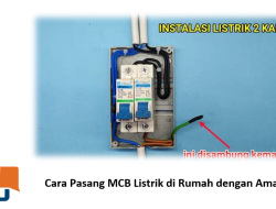 Bisa Sendiri! Cara Pasang MCB Listrik di Rumah dengan Aman dan Mudah