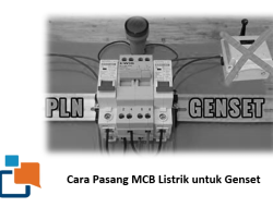 Cara Pasang MCB Listrik untuk Genset, Lengkap, Mudah & Aman