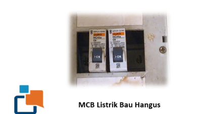 MCB Listrik Bau Hangus? Kenali Penyebab dan Bahayanya