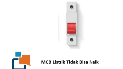 MCB Listrik Tidak Bisa Naik