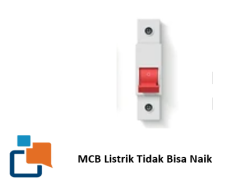 Jangan Panik! Ini Solusi MCB Listrik Tidak Bisa Naik dengan Langkah Mudah