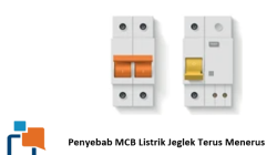 Penyebab MCB Listrik Jeglek Terus Menerus