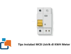 Tips Instalasi MCB Listrik di KWH Meter yang Aman dan Tepat
