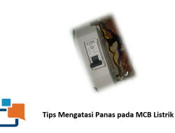 Penyebab dan Tips Mengatasi Panas pada MCB Listrik