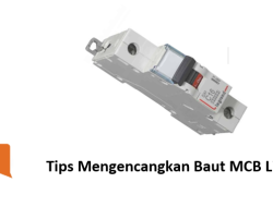Tips Mengencangkan Baut MCB Listrik yang Wajib diketahui