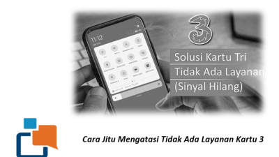 Sinyal Hilang di Kartu Tri? Ini 5 Cara Jitu Mengatasi Tidak Ada Layanan Kartu 3 Secara Tuntas