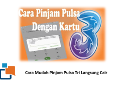 Kehabisan Pulsa Dadakan? Ini Cara Mudah Pinjam Pulsa Tri Langsung Cair Tanpa Ribet