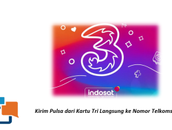 Anti Gagal! Begini Trik Kirim Pulsa dari Kartu Tri Langsung ke Nomor Telkomsel